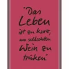 Geschirrtuch, Das Leben ist zu kurz um schlechten Wein…