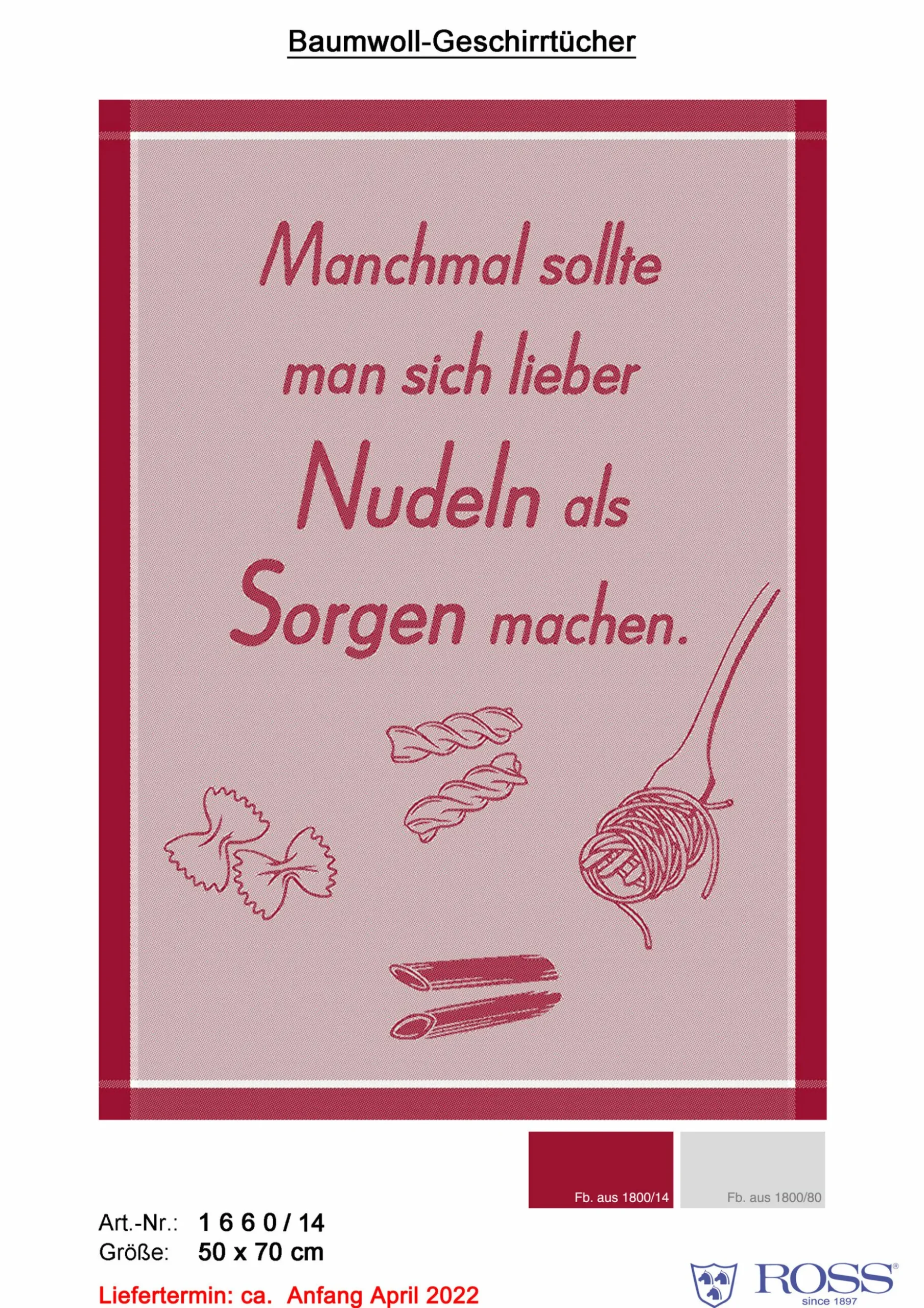 Geschirrtuch, Manchmal sollte man sich lieber Nudeln als Sorgen machen